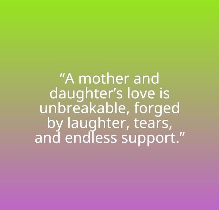 Unbreakable Mother Daughter Bond Quotes