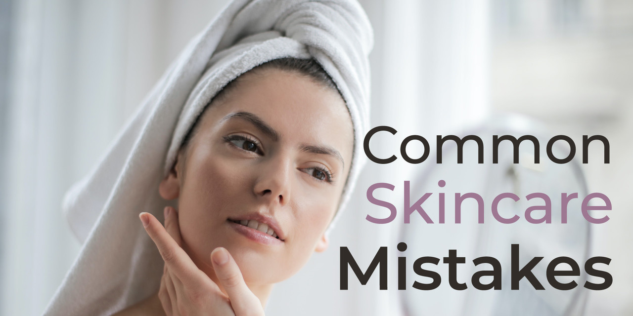 Common Skin Care Mistakes to Avoid