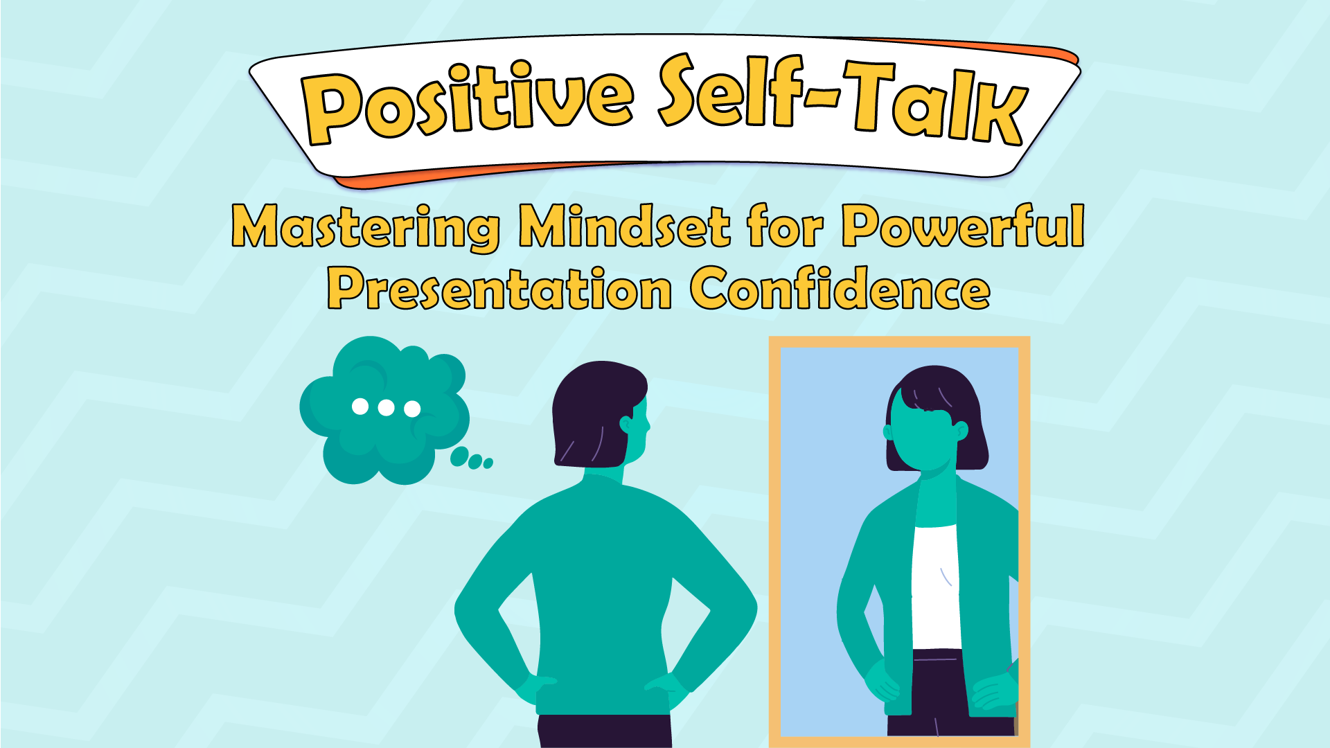 Use Mental Strategies and Positive Self-Talk